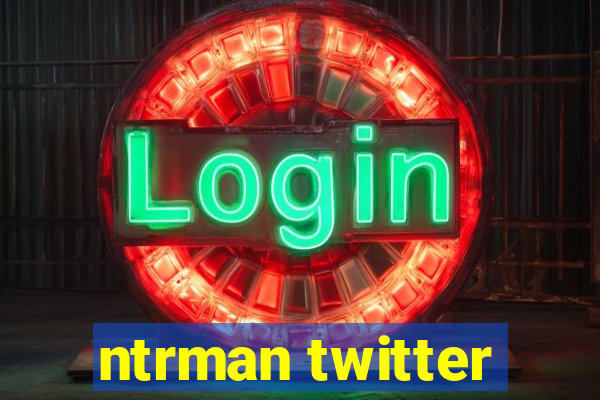 ntrman twitter